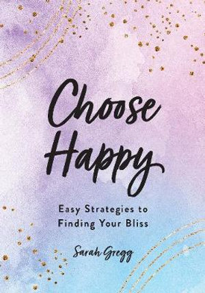 Choose Happy - Sarah Gregg